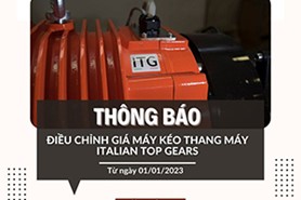 THÔNG BÁO ĐIỀU CHỈNH GIÁ SẢN PHẨM MÁY KÉO THANG MÁY ITALIAN TOP GEARS